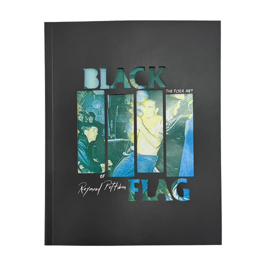 Black Flag: The Flyer Art of Raymond Pettibon