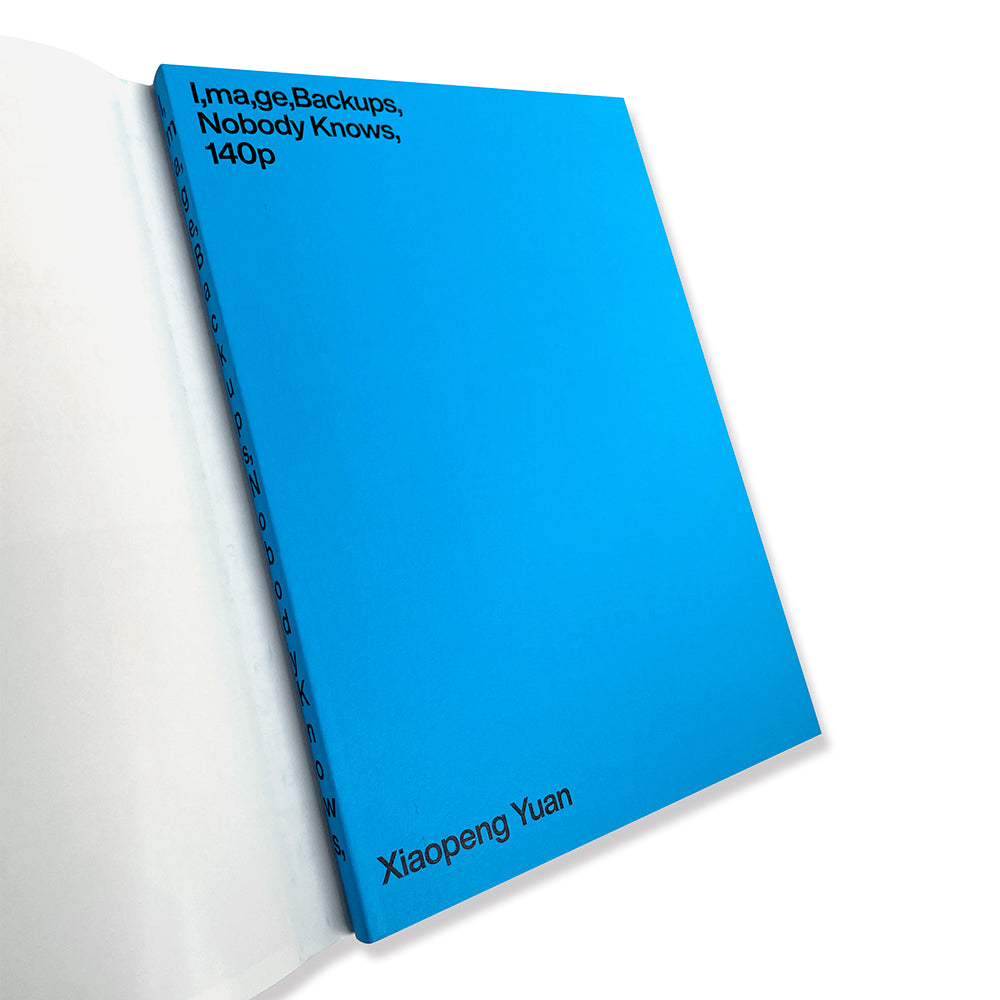 "I,ma,ge, Backups, Nobody Knows" - Xiaopeng Yuan